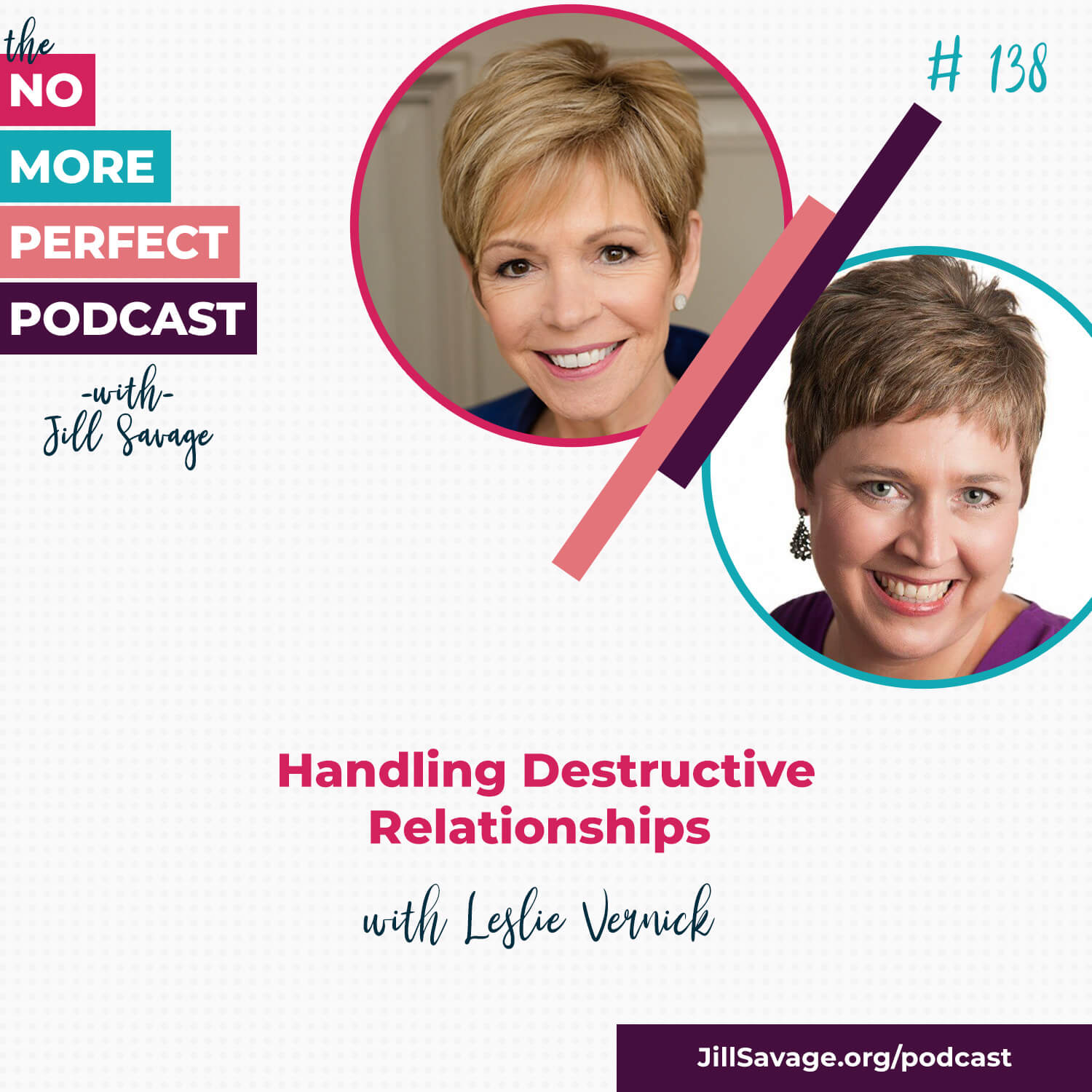 Handling Destructive Relationships with Leslie Vernick | Episode 138