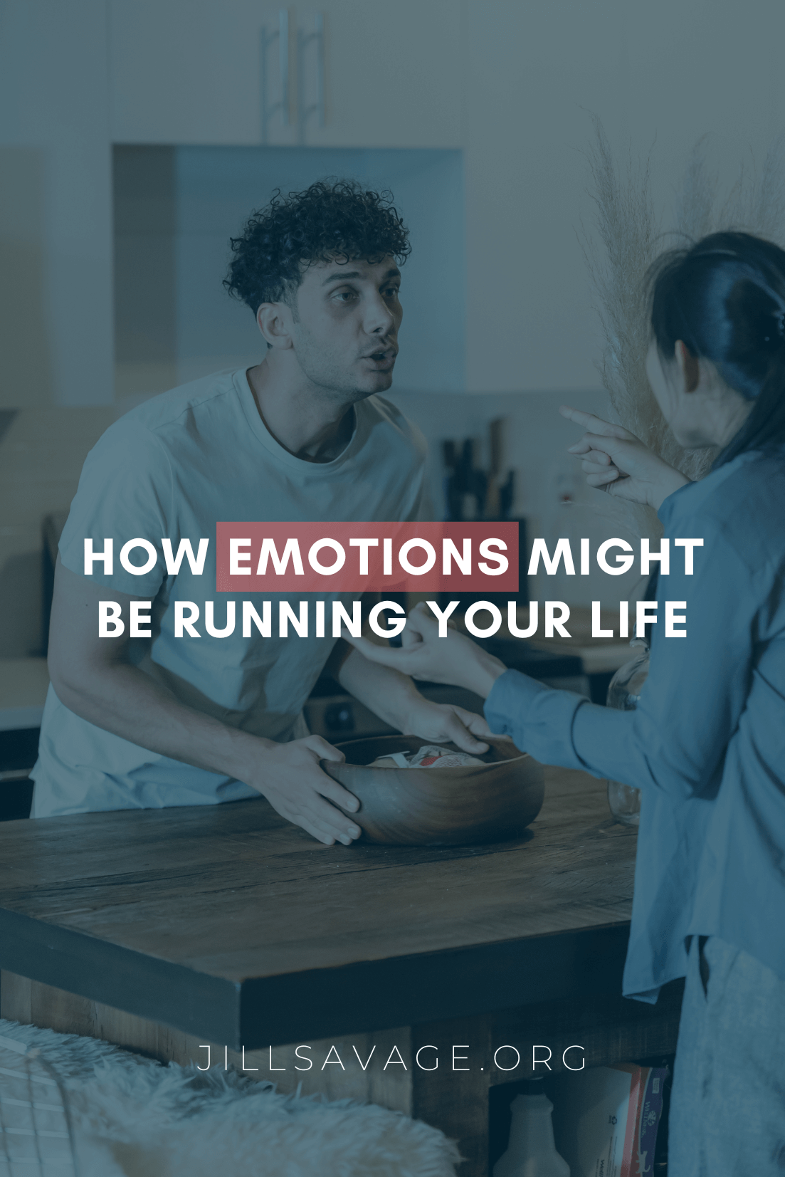 How Emotions Might Be Running Your Life Mark and Jill Savage