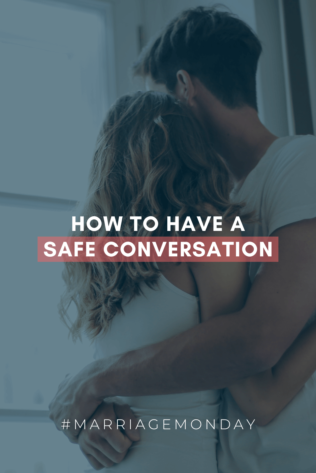 How to Have a Safe Conversation | #MarriageMonday