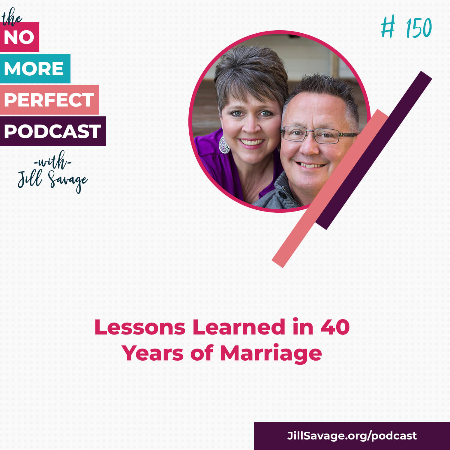 Lessons Learned in 40 Years of Marriage | Episode 150