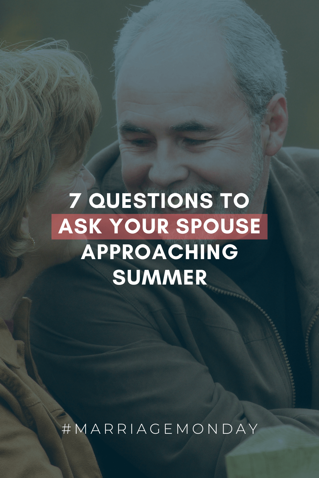 7 Questions to Ask Your Spouse Approaching Summer | #MarriageMonday