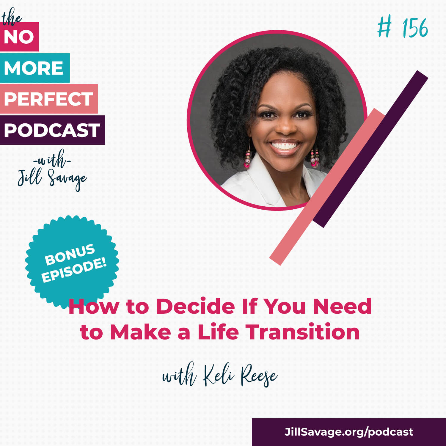 BONUS: How to Decide If You Need to Make a Life Transition with Keli Reese | Episode 156