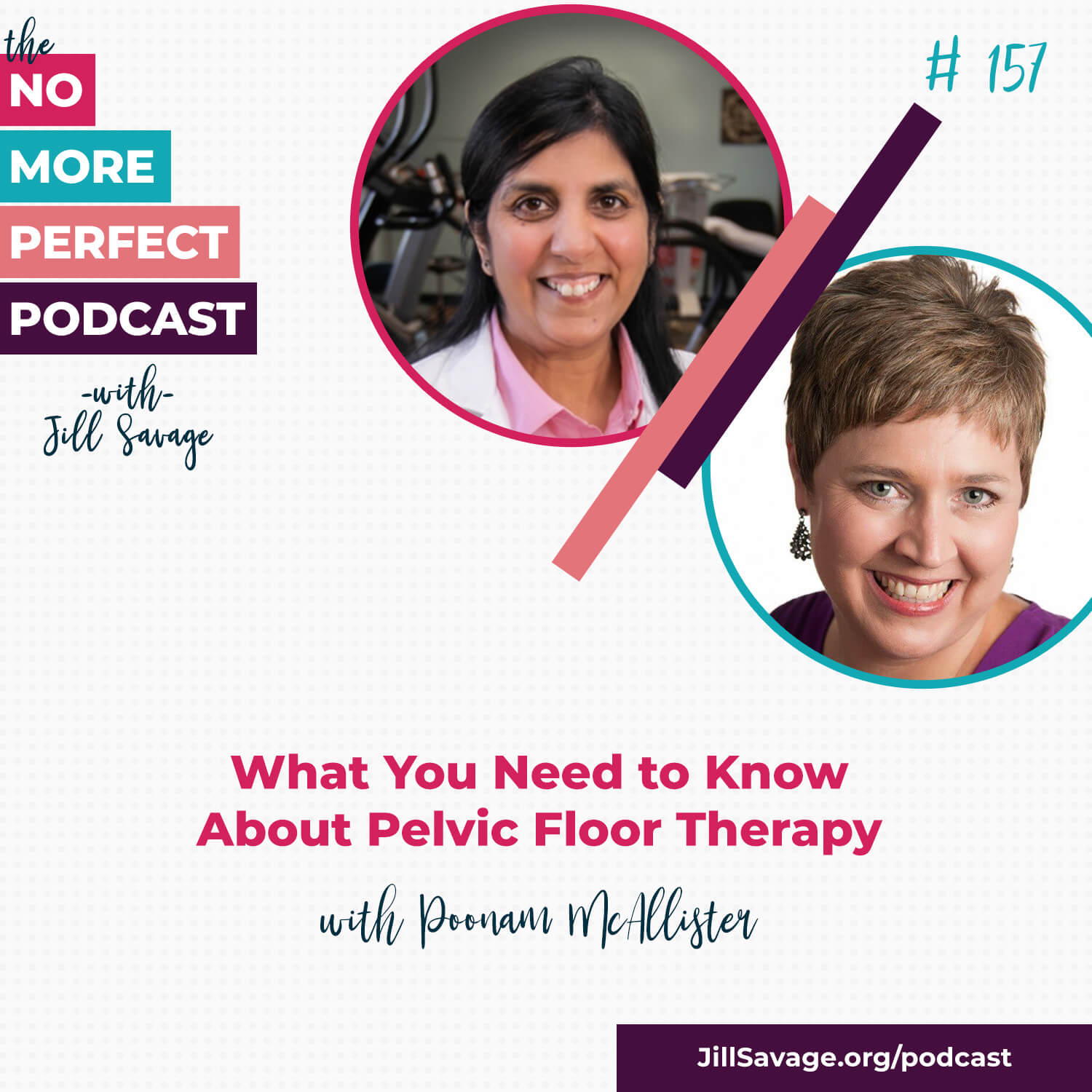 What You Need to Know About Pelvic Floor Therapy with Poonam McAllister | Episode 157