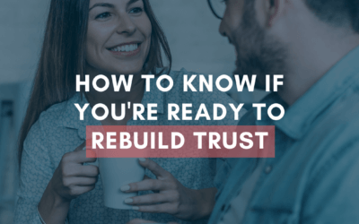 How to Know If You’re Ready to Rebuild Trust | #MarriageMonday