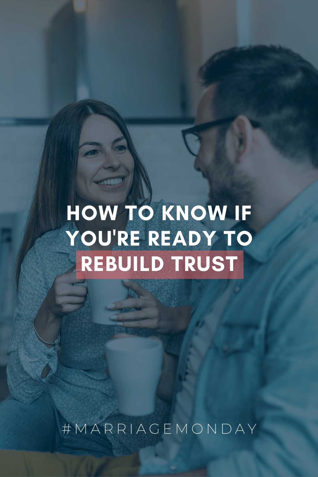 How to Know If You’re Ready to Rebuild Trust | #MarriageMonday