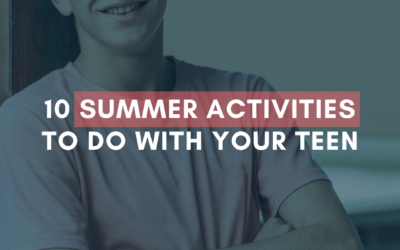 10 Summer Activities to Do With Your Teen