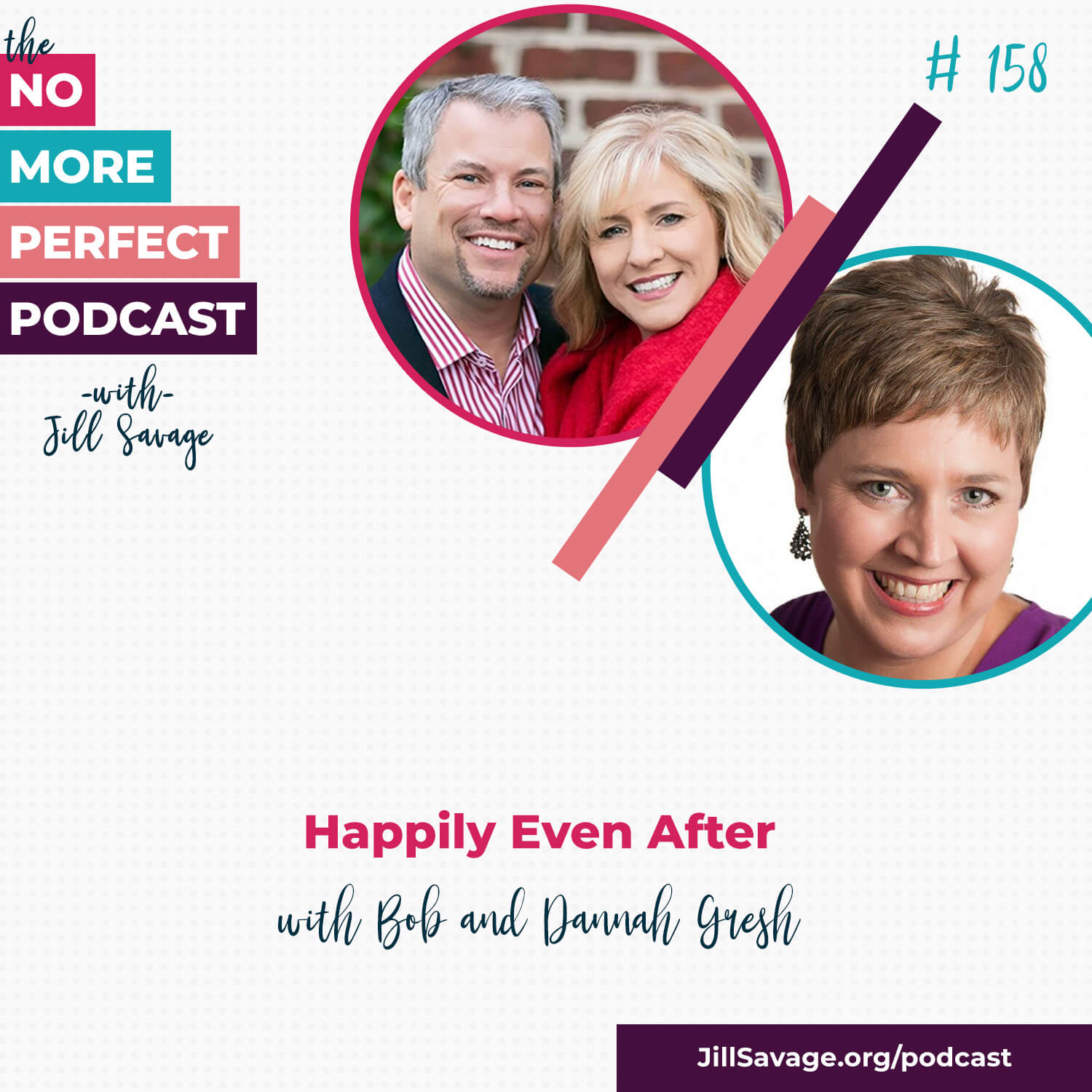 Happily Even After with Bob and Dannah Gresh | Episode 158