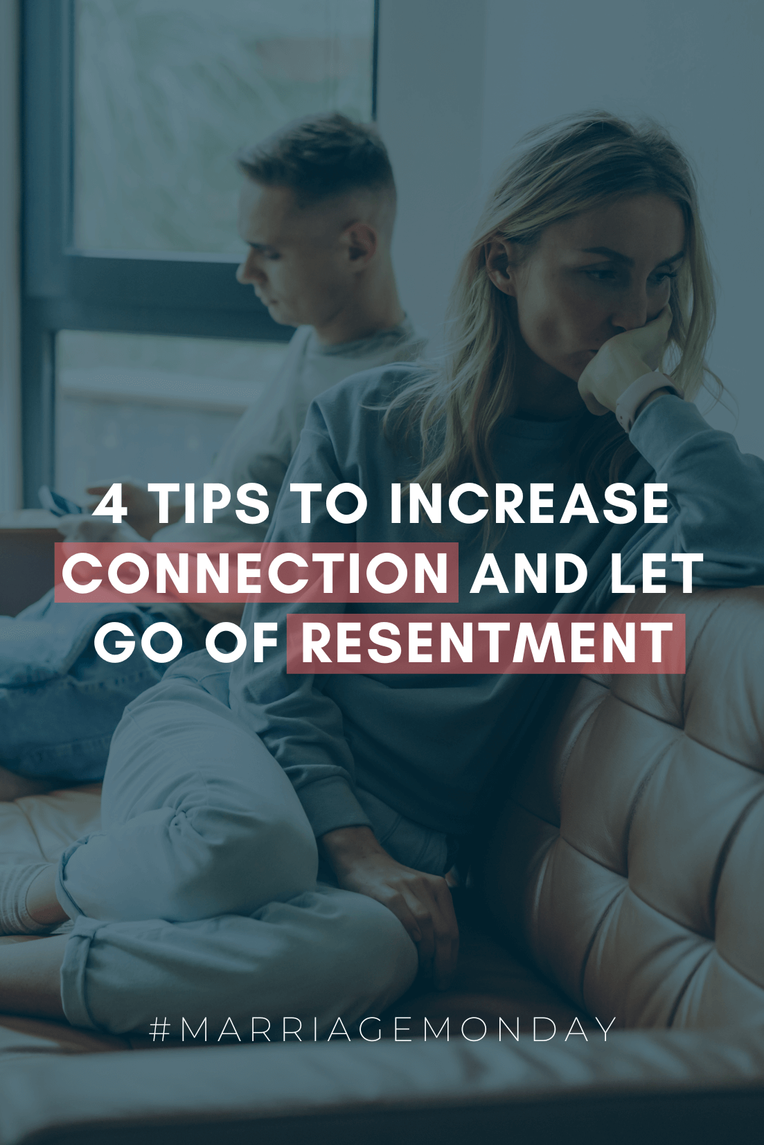 4 Tips to Increase Connection and Let Go of Resentment  | #MarriageMonday