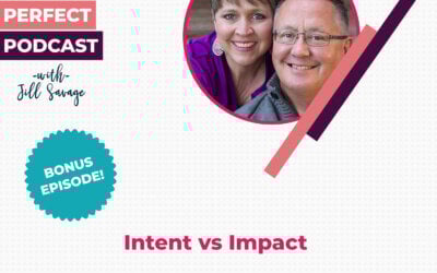 BONUS: Intent vs. Impact | Episode 170