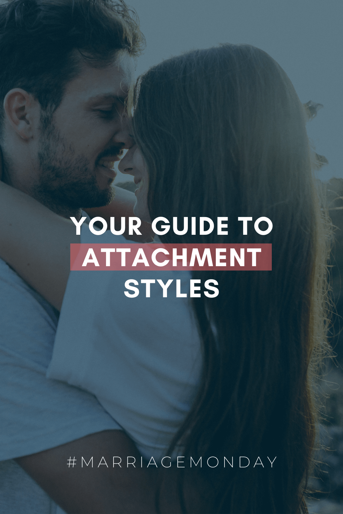 Your Guide to Attachment Styles | #MarriageMonday
