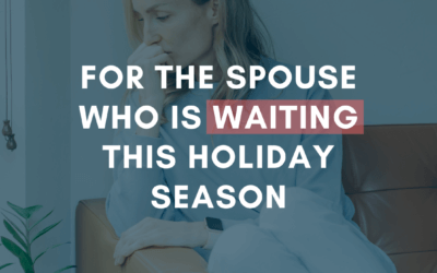 For The Spouse Who Is Waiting This Holiday Season | #MarriageMonday