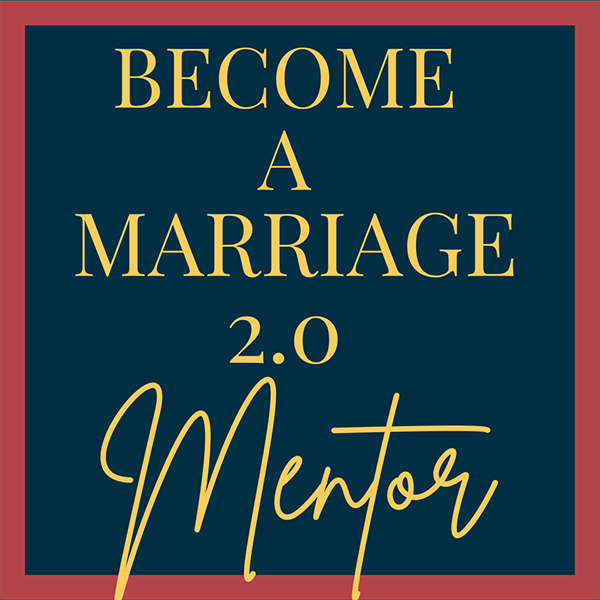 Become a Marriage 2.0 Mentor