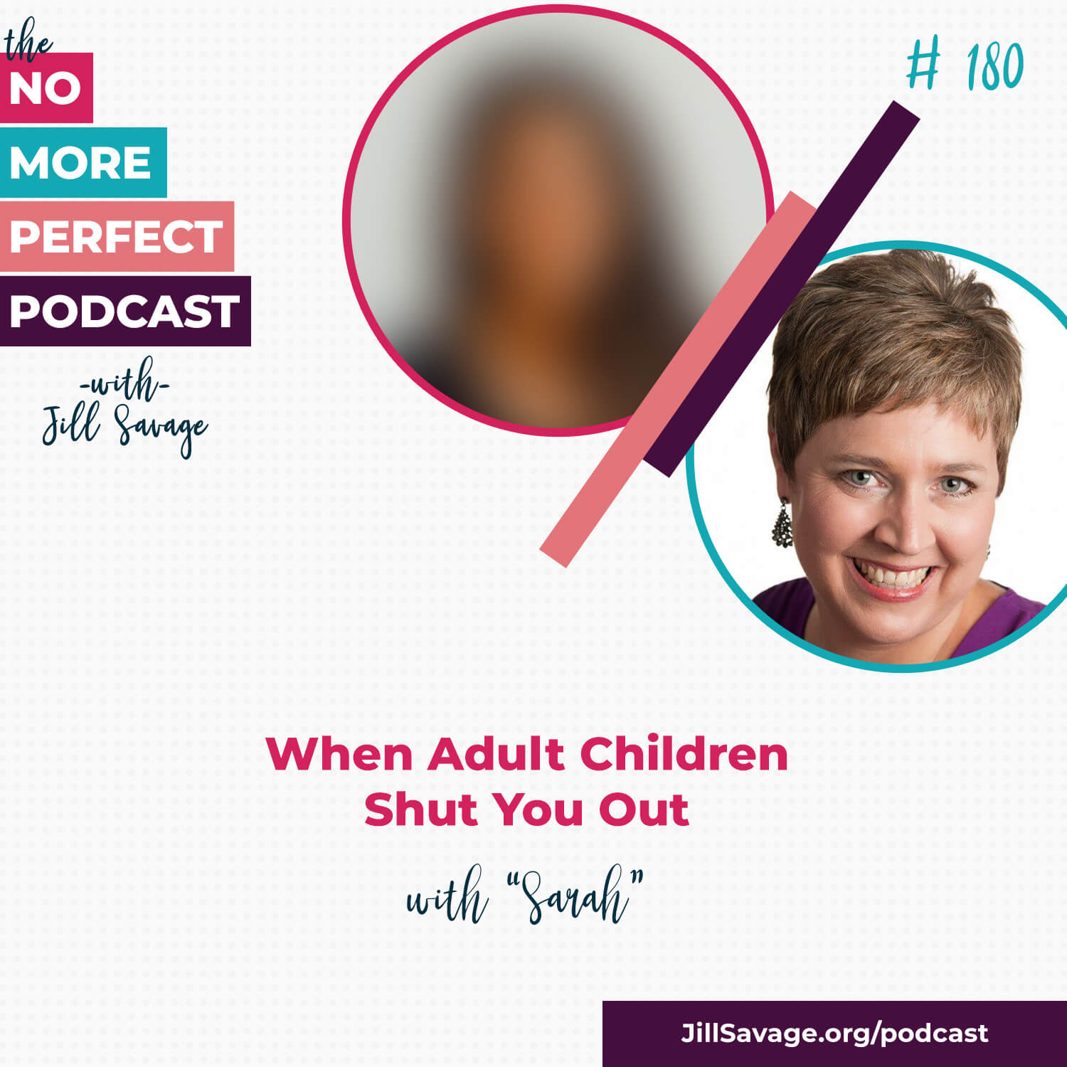 When Adult Children Shut You Out with Sarah | Episode 180