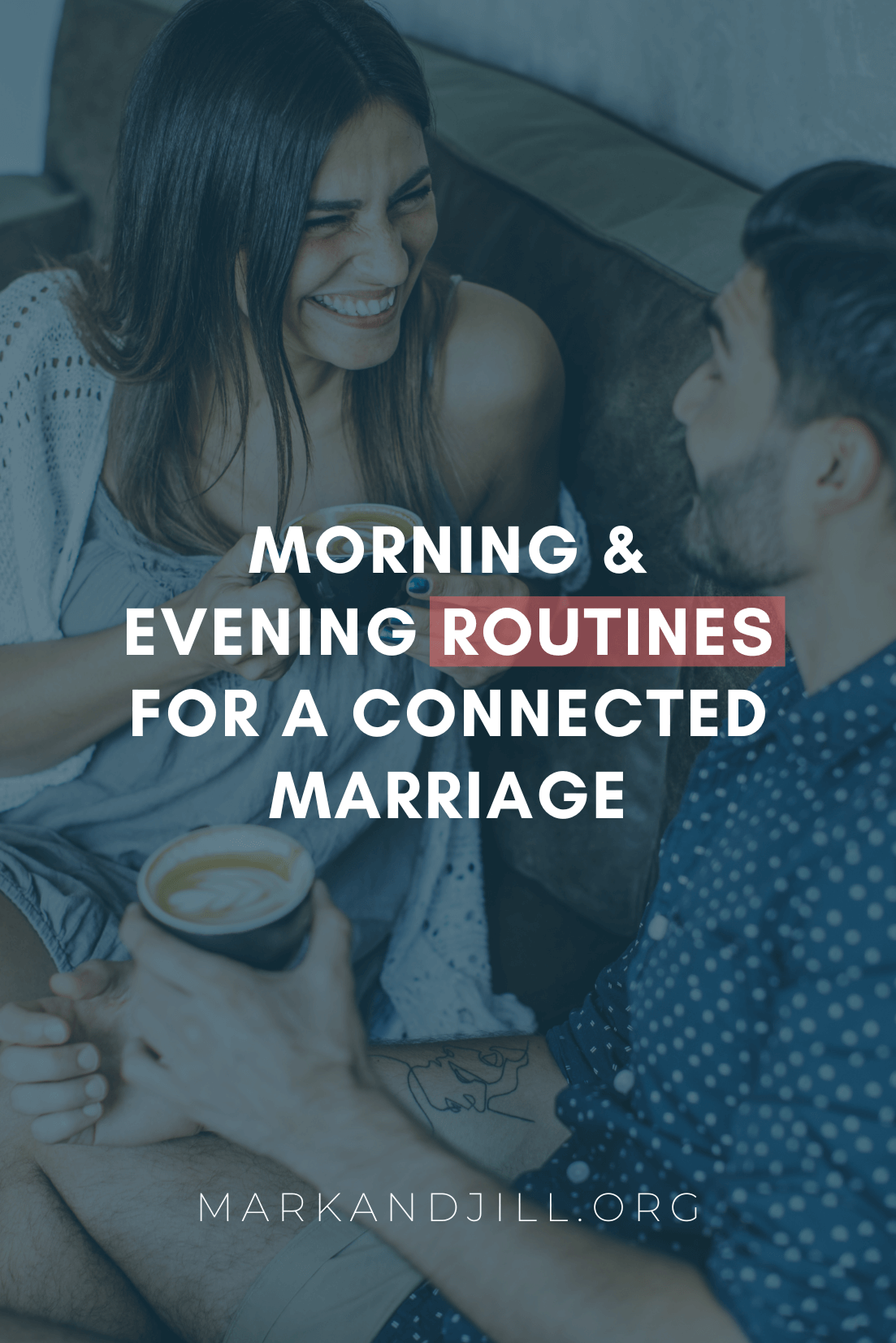 Morning & Evening Routines for a Connected Marriage | #MarriageMonday