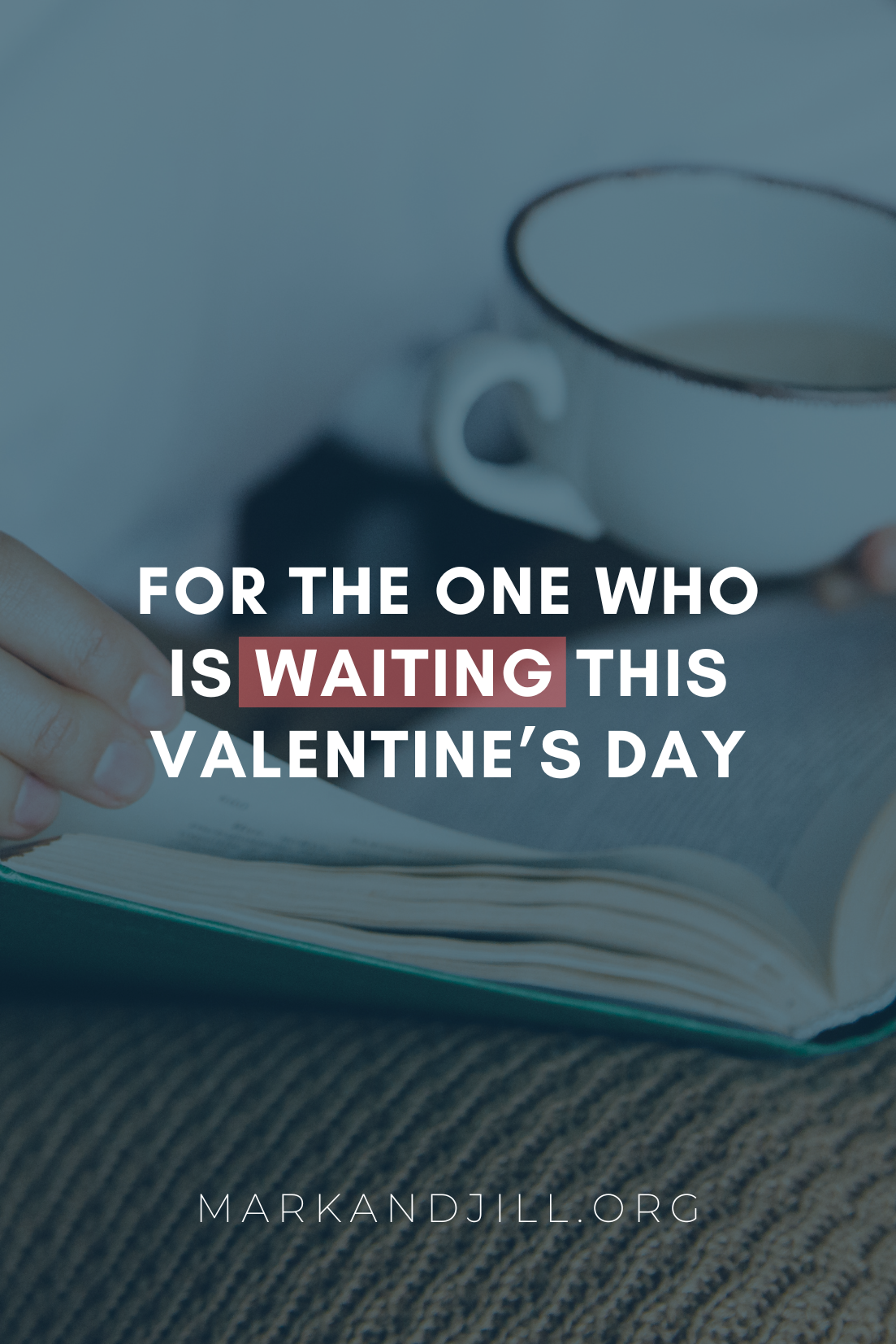 For the One Who is Waiting This Valentine’s Day