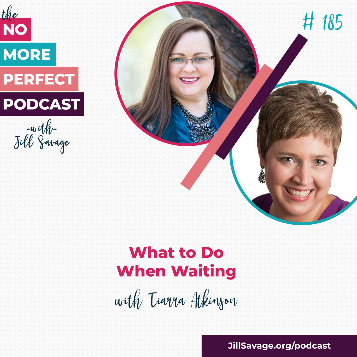 What to Do When Waiting with Tiarra Atkinson | Episode 185