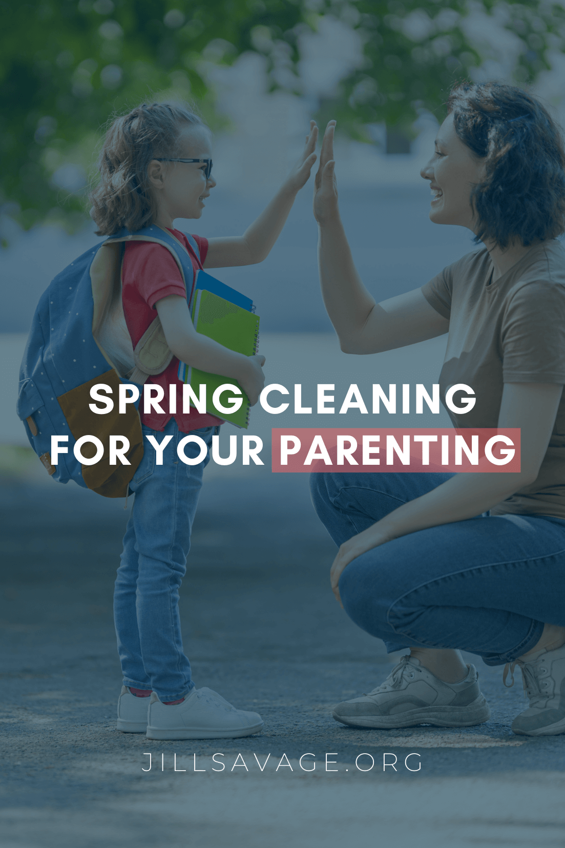 Spring Cleaning for Your Parenting