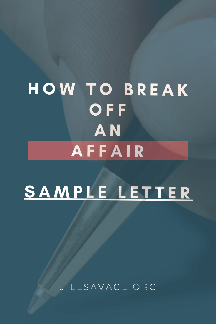 How To Break Off An Affair–Sample Letter