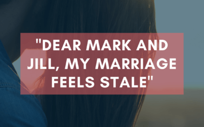 “Dear Mark and Jill, My Marriage Feels Stale” | #MarriageMonday