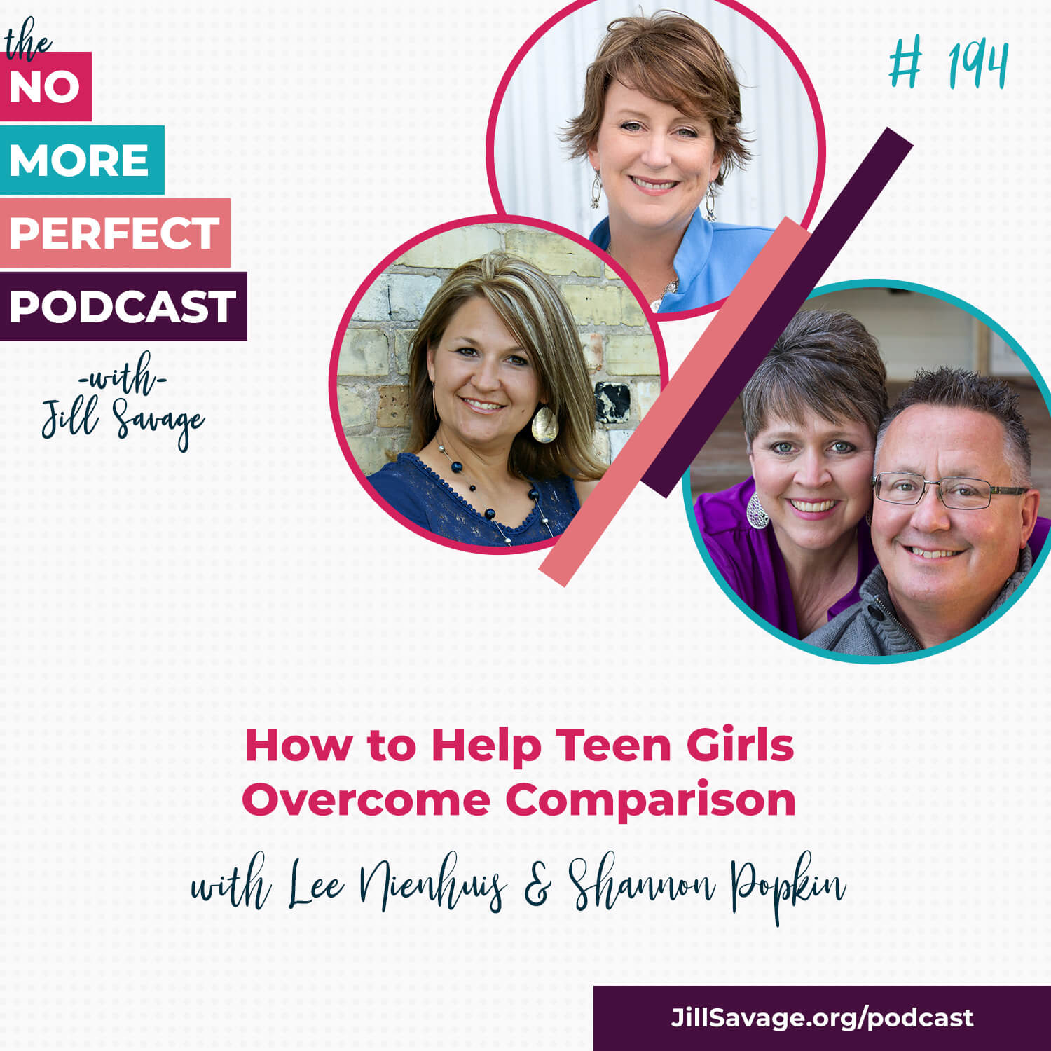 How to Help Teen Girls Overcome Comparison with Lee Nienhuis & Shannon Popkin | Episode 194