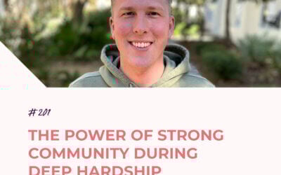 The Power of Strong Community During Deep Hardship with Matt Everly | Episode 201