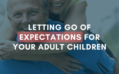 Letting Go of Expectations for Your Adult Children