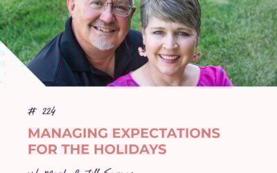 Managing Expectations for the Holidays | Episode 224