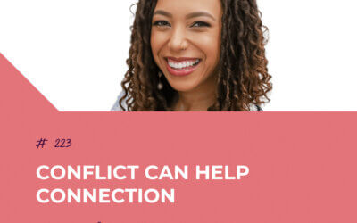 Conflict Can Help Connection with Dana Che Williams | Episode 223