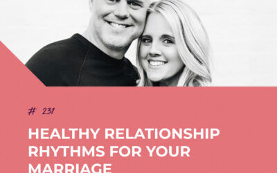 Healthy Relationship Rhythms for Your Marriage with Chris and Jenni Graebe | Episode 231