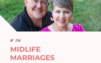 Midlife Marriages | Episode 234