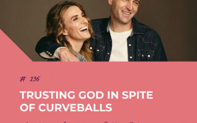 Trusting God In Spite of Curveballs with Rebecca St. James & Cubbie Fink | Episode 235