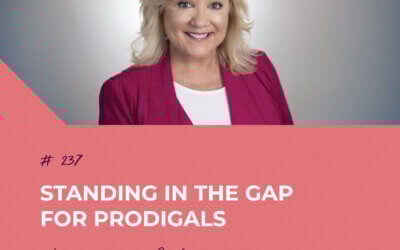 Standing in the Gap for Prodigals with Laine Lawson Craft | Episode 237