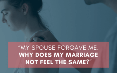“My Spouse Forgave Me. Why Does My Marriage Not Feel the Same?”
