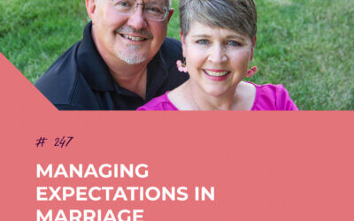 Managing Expectations in Marriage | Episode 247