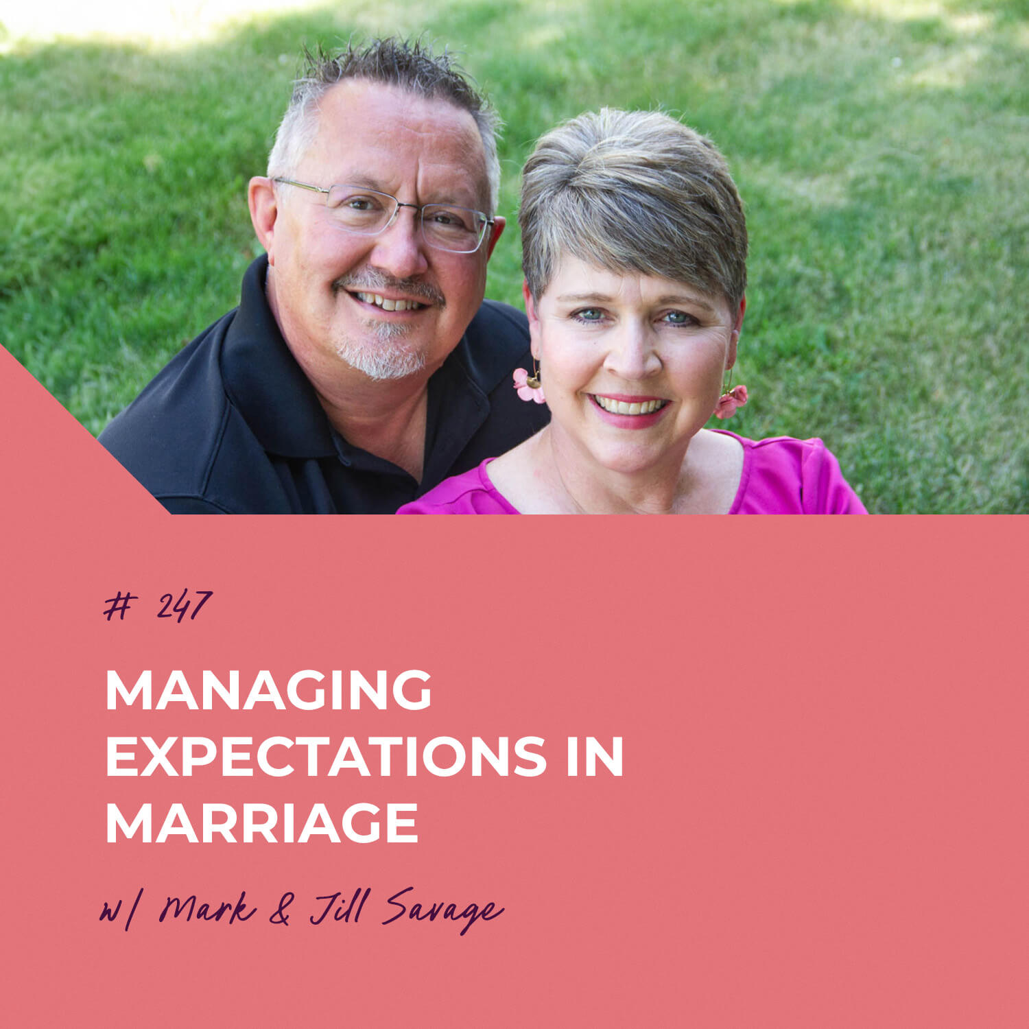 Managing Expectations in Marriage | Episode 247