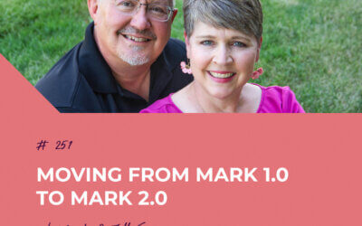 Moving from Mark 1.0 to Mark 2.0 | Episode 251