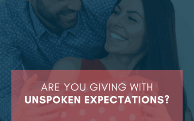 Are You Giving with Unspoken Expectations?