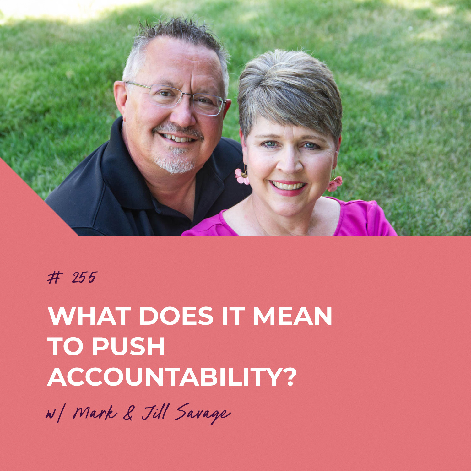What Does It Mean to Push Accountability? | Episode 255