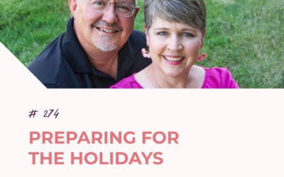 Preparing for the Holidays | Episode 274