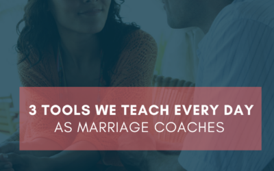 #MarriageMonday | 3 Tools We Teach Every Day as Marriage Coaches