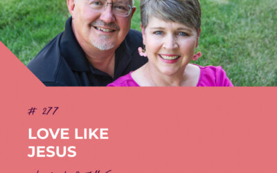 Love Like Jesus | Episode 277