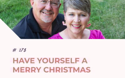 Have Yourself a Merry Christmas | Episode 278