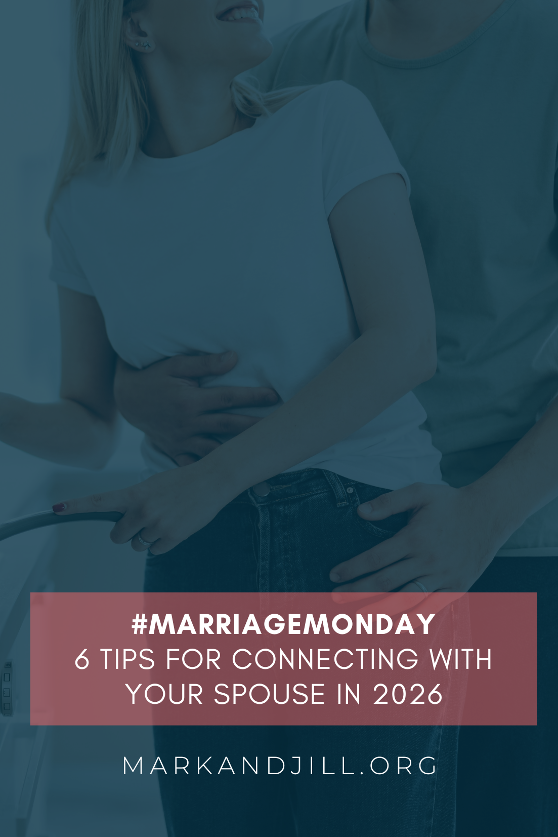 #MarriageMonday | 6 Tips for Connecting with Your Spouse in 2026