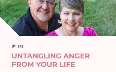 Untangling Anger from Your Life | Episode 294