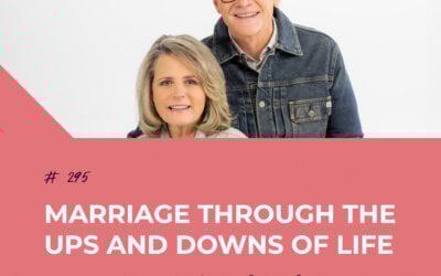 Marriage Through the Ups and Downs of Life with Mary Beth and Steven Curtis Chapman | Episode 295