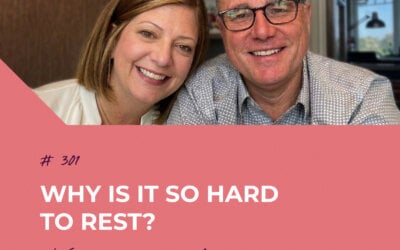 Why Is It So Hard to Rest? with Scott and Myndee Anderson | Episode 301