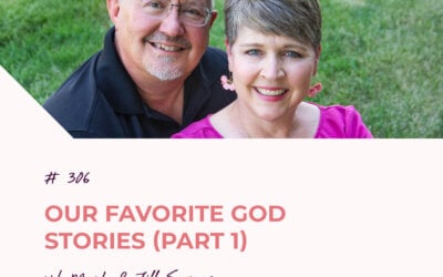 Our Favorite God Stories (Part 1) | Episode 306