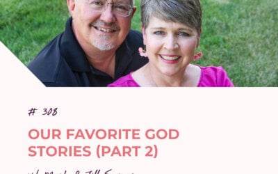 Our Favorite God Stories (Part 2) | Episode 308