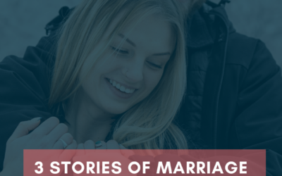 3 Stories of Marriage Transformation: From Hurting to Hopeful