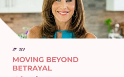 Moving Beyond Betrayal with Danna Demetre | Episode 310